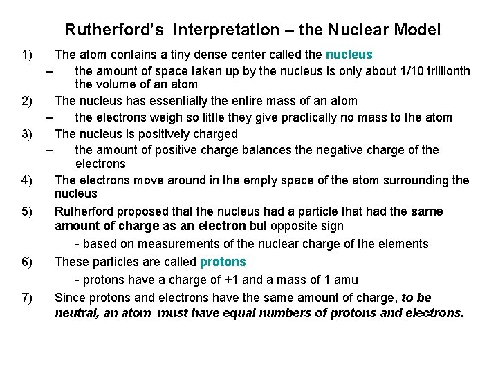 Rutherford’s Interpretation – the Nuclear Model 1) 2) 3) 4) 5) 6) 7) The Rutherford’s Interpretation – the Nuclear Model 1) 2) 3) 4) 5) 6) 7) The