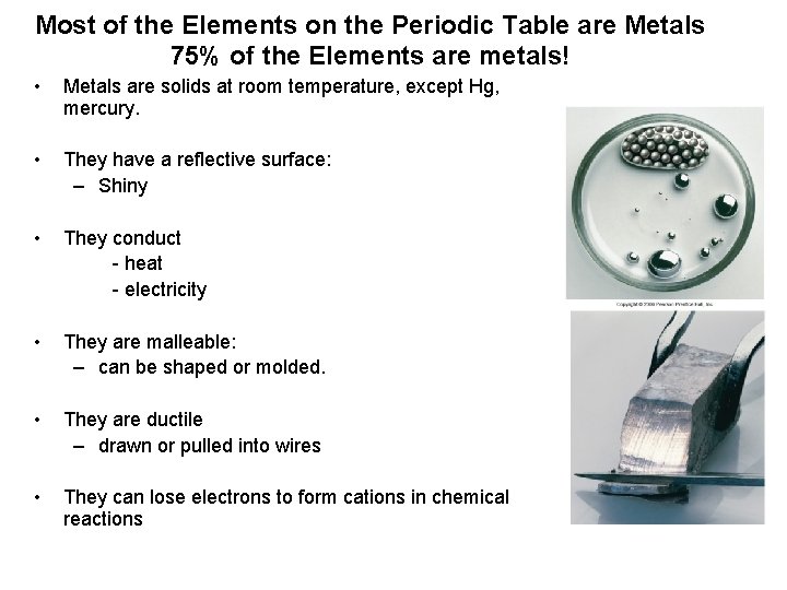 Most of the Elements on the Periodic Table are Metals 75% of the Elements Most of the Elements on the Periodic Table are Metals 75% of the Elements