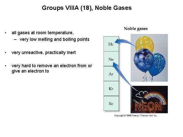 Groups VIIIA (18), Noble Gases • all gases at room temperature, – very low Groups VIIIA (18), Noble Gases • all gases at room temperature, – very low