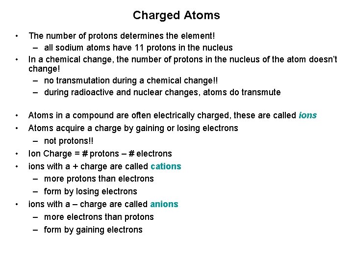 Charged Atoms • • The number of protons determines the element! – all sodium Charged Atoms • • The number of protons determines the element! – all sodium
