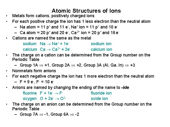 • • Atomic Structures of Ions Metals form cations, positively charged ions For • • Atomic Structures of Ions Metals form cations, positively charged ions For