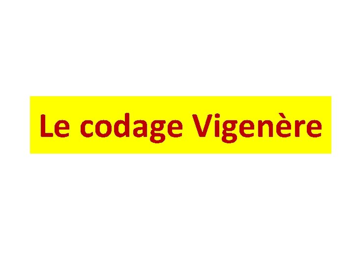 Le codage Vigenère 