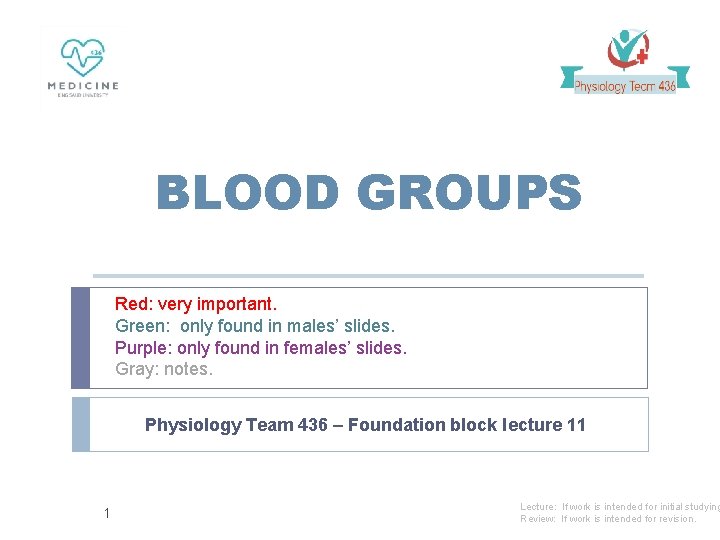 BLOOD GROUPS Red: very important. Green: only found in males’ slides. Purple: only found