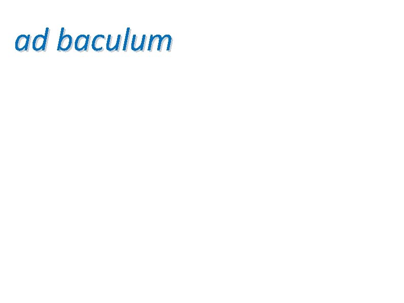 ad baculum 