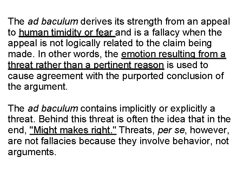 The ad baculum derives its strength from an appeal to human timidity or fear