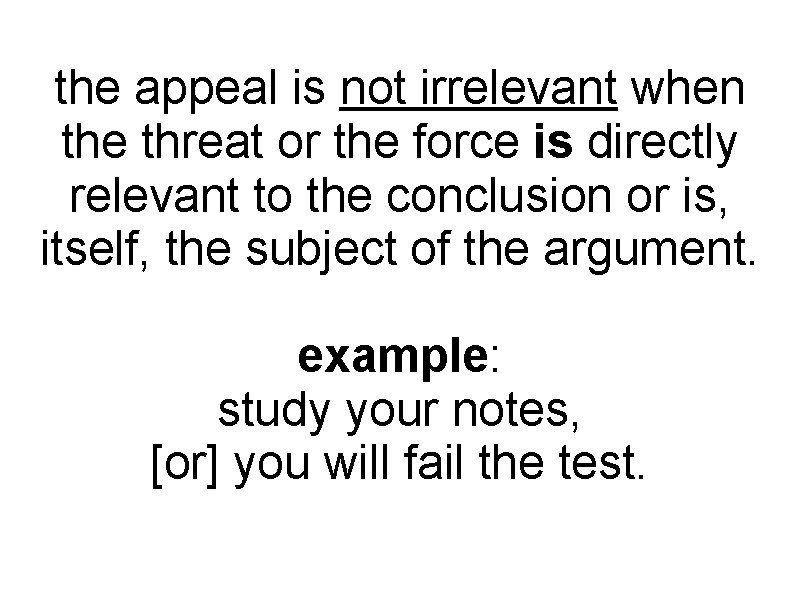 the appeal is not irrelevant when the threat or the force is directly relevant