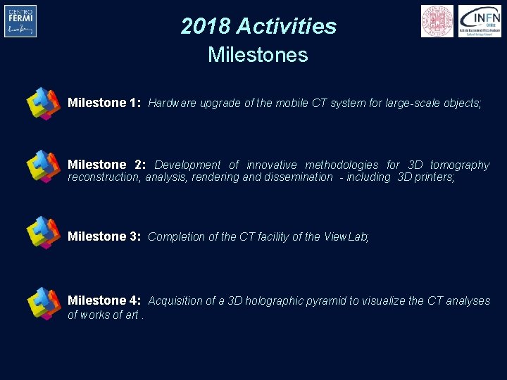 2018 Activities Milestone 1: Hardware upgrade of the mobile CT system for large-scale objects; 2018 Activities Milestone 1: Hardware upgrade of the mobile CT system for large-scale objects;