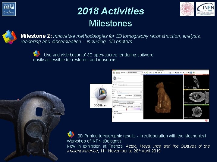 2018 Activities Milestone 2: Innovative methodologies for 3 D tomography reconstruction, analysis, rendering and 2018 Activities Milestone 2: Innovative methodologies for 3 D tomography reconstruction, analysis, rendering and