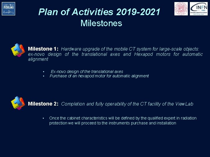 Plan of Activities 2019 -2021 Milestones Milestone 1: Hardware upgrade of the mobile CT Plan of Activities 2019 -2021 Milestones Milestone 1: Hardware upgrade of the mobile CT