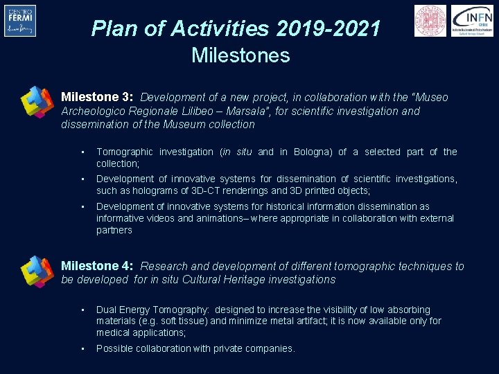 Plan of Activities 2019 -2021 Milestones Milestone 3: Development of a new project, in Plan of Activities 2019 -2021 Milestones Milestone 3: Development of a new project, in