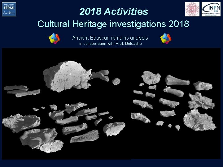 2018 Activities Cultural Heritage investigations 2018 Ancient Etruscan remains analysis in collaboration with Prof. 2018 Activities Cultural Heritage investigations 2018 Ancient Etruscan remains analysis in collaboration with Prof.