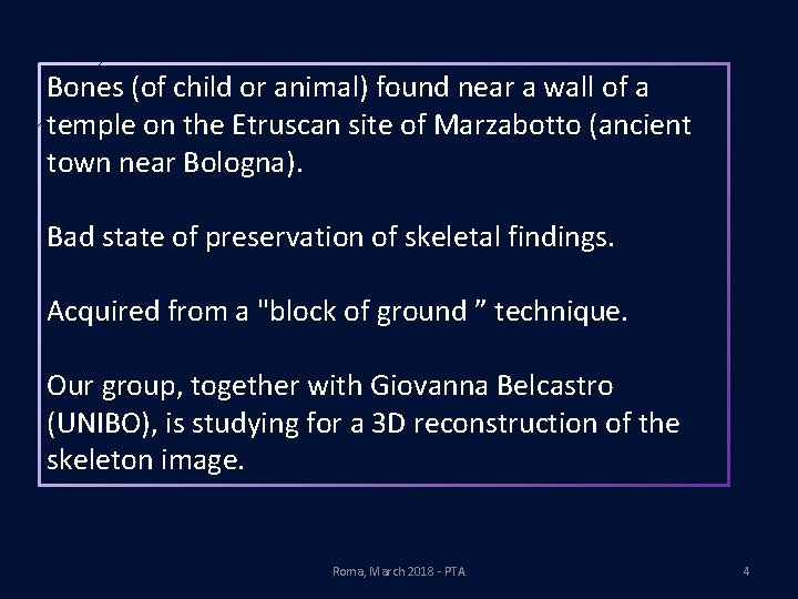 Bones (of child or animal) found near a wall of a temple on the Bones (of child or animal) found near a wall of a temple on the