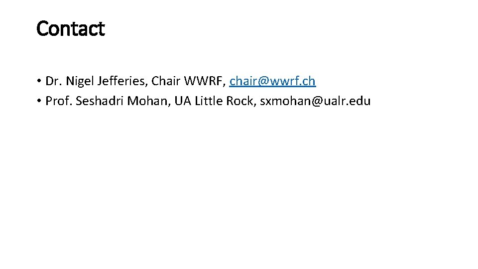 Contact • Dr. Nigel Jefferies, Chair WWRF, chair@wwrf. ch • Prof. Seshadri Mohan, UA