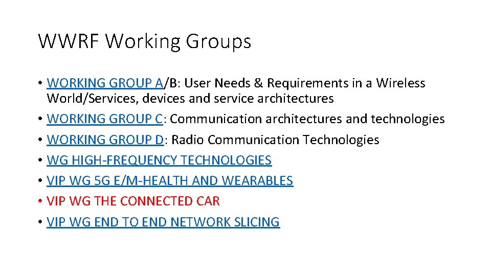 WWRF Working Groups • WORKING GROUP A/B: User Needs & Requirements in a Wireless