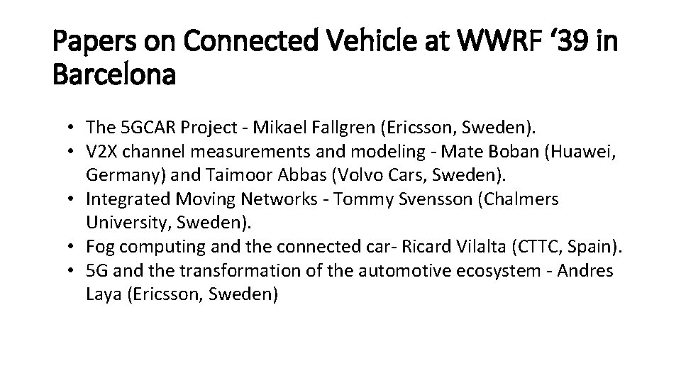 Papers on Connected Vehicle at WWRF ‘ 39 in Barcelona • The 5 GCAR