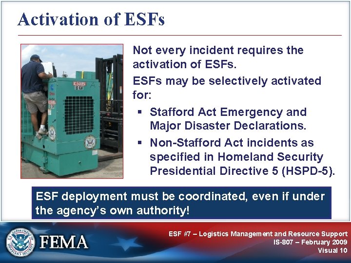 Activation of ESFs § Not every incident requires the activation of ESFs. § ESFs