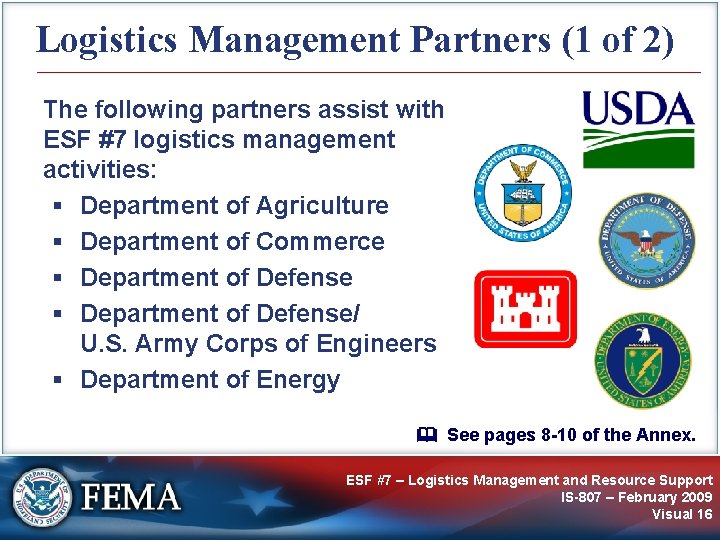 Logistics Management Partners (1 of 2) The following partners assist with ESF #7 logistics