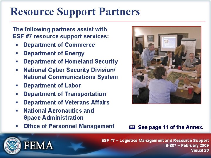 Resource Support Partners The following partners assist with ESF #7 resource support services: §