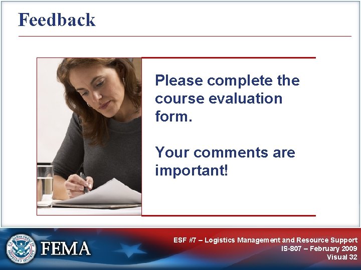 Feedback Please complete the course evaluation form. Your comments are important! ESF #7 –