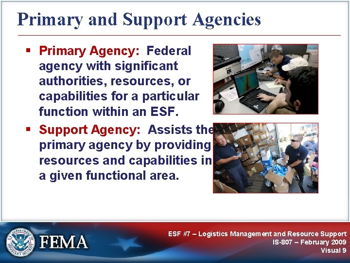 Primary and Support Agencies § Primary Agency: Federal agency with significant authorities, resources, or