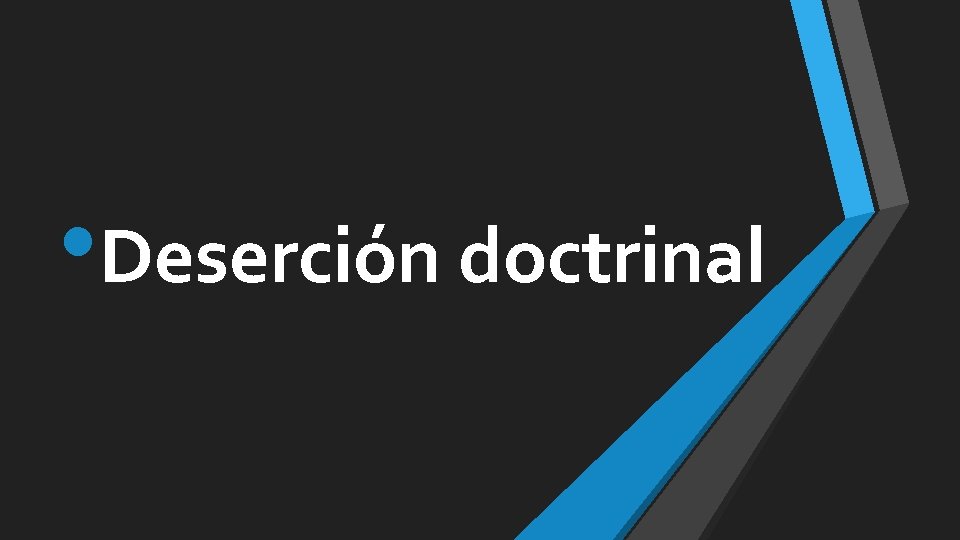  • Deserción doctrinal 