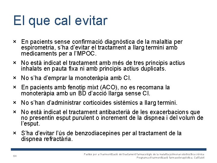 El que cal evitar × En pacients sense confirmació diagnòstica de la malaltia per