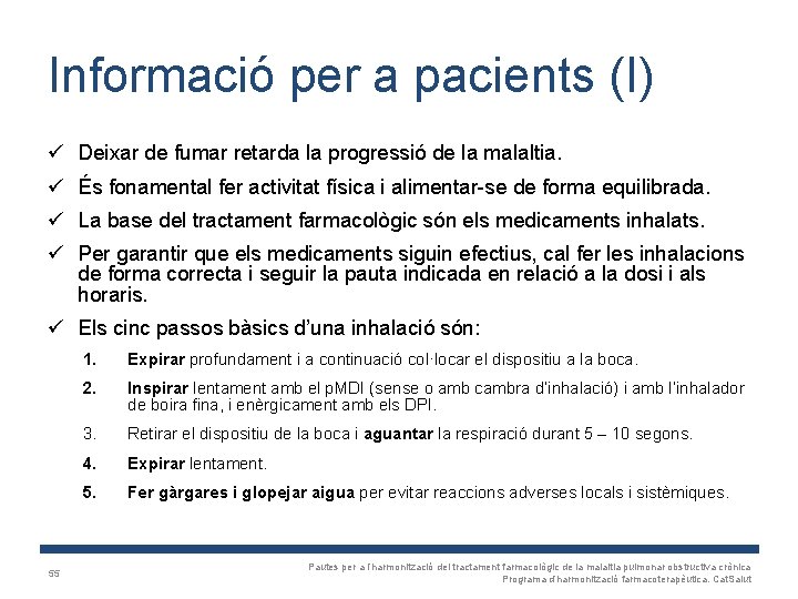 Informació per a pacients (I) ü Deixar de fumar retarda la progressió de la