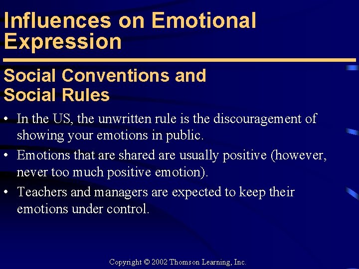 Influences on Emotional Expression Social Conventions and Social Rules • In the US, the