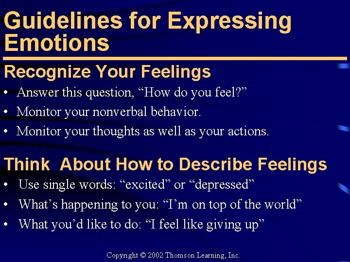 Guidelines for Expressing Emotions Recognize Your Feelings • Answer this question, “How do you