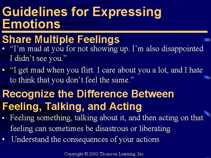 Guidelines for Expressing Emotions Share Multiple Feelings • “I’m mad at you for not