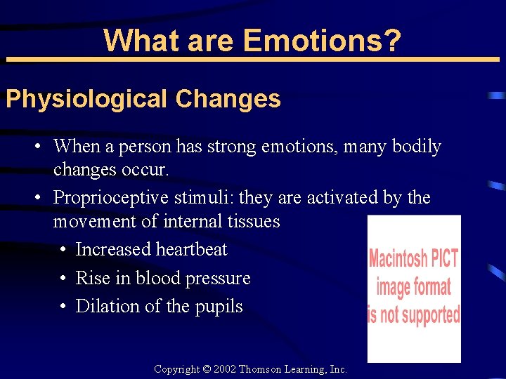 What are Emotions? Physiological Changes • When a person has strong emotions, many bodily