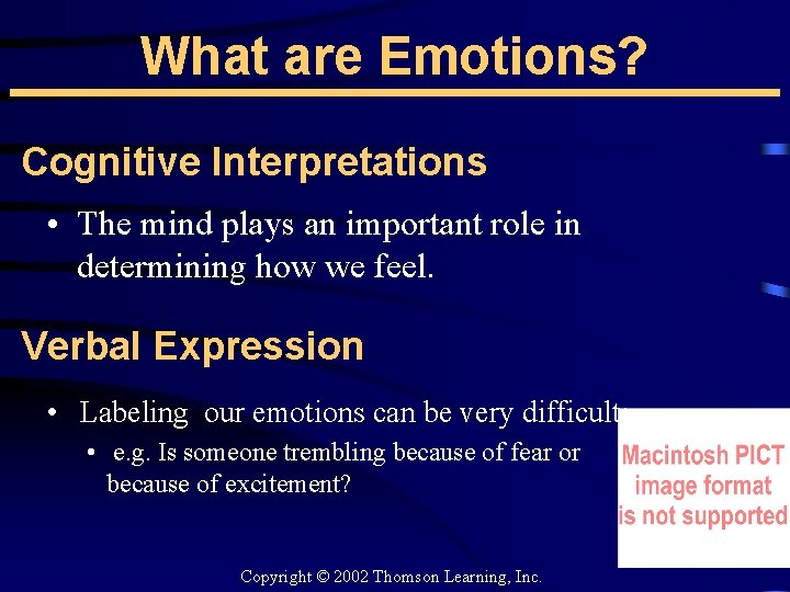 What are Emotions? Cognitive Interpretations • The mind plays an important role in determining