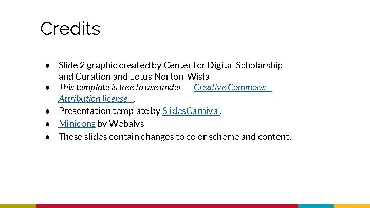 Credits ● Slide 2 graphic created by Center for Digital Scholarship and Curation and