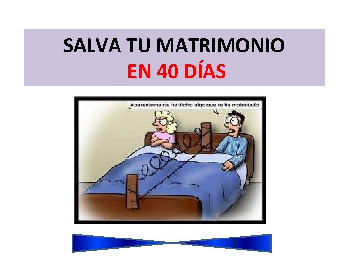 SALVA TU MATRIMONIO EN 40 DÍAS SALVA TU MATRIMONIO EN 40 DÍAS