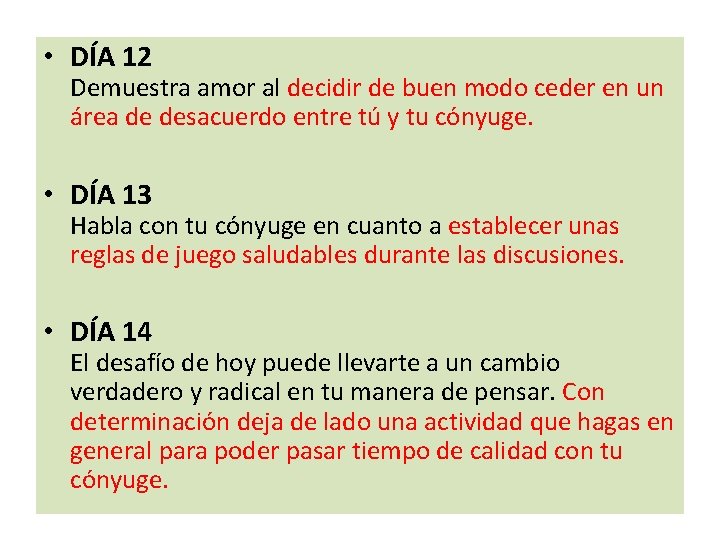 • DÍA 12 Demuestra amor al decidir de buen modo ceder en un • DÍA 12 Demuestra amor al decidir de buen modo ceder en un