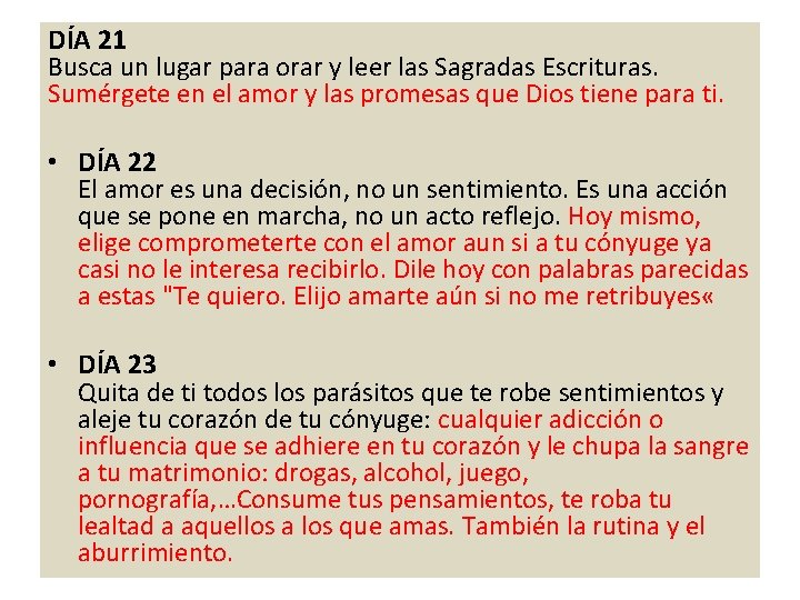 DÍA 21 Busca un lugar para orar y leer las Sagradas Escrituras. Sumérgete en DÍA 21 Busca un lugar para orar y leer las Sagradas Escrituras. Sumérgete en