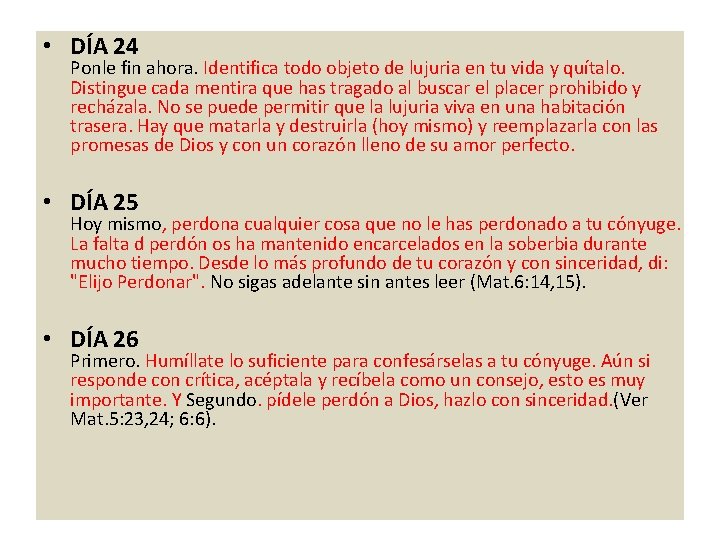 • DÍA 24 Ponle fin ahora. Identifica todo objeto de lujuria en tu • DÍA 24 Ponle fin ahora. Identifica todo objeto de lujuria en tu