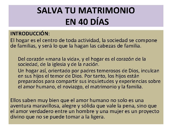 SALVA TU MATRIMONIO EN 40 DÍAS INTRODUCCIÓN: El hogar es el centro de toda SALVA TU MATRIMONIO EN 40 DÍAS INTRODUCCIÓN: El hogar es el centro de toda