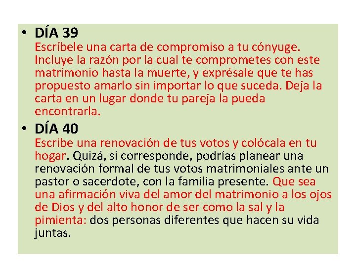 • DÍA 39 Escríbele una carta de compromiso a tu cónyuge. Incluye la • DÍA 39 Escríbele una carta de compromiso a tu cónyuge. Incluye la