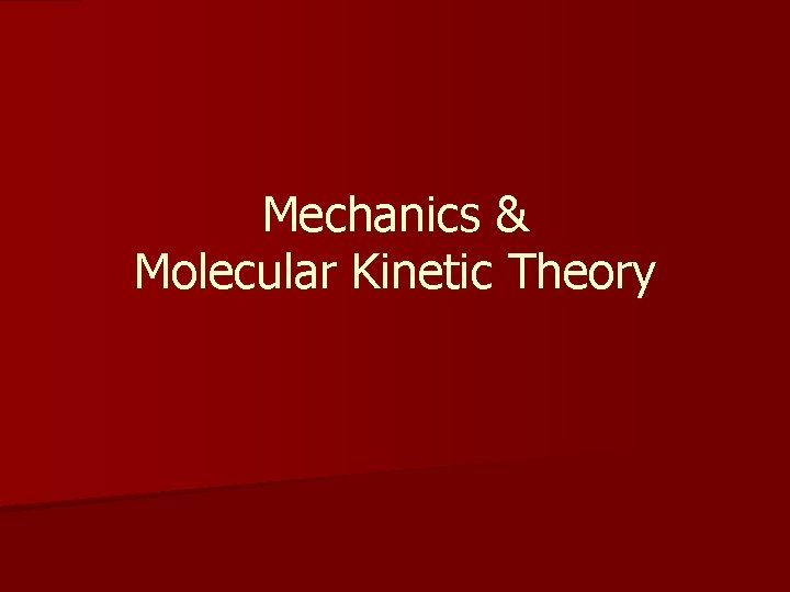 Mechanics & Molecular Kinetic Theory 