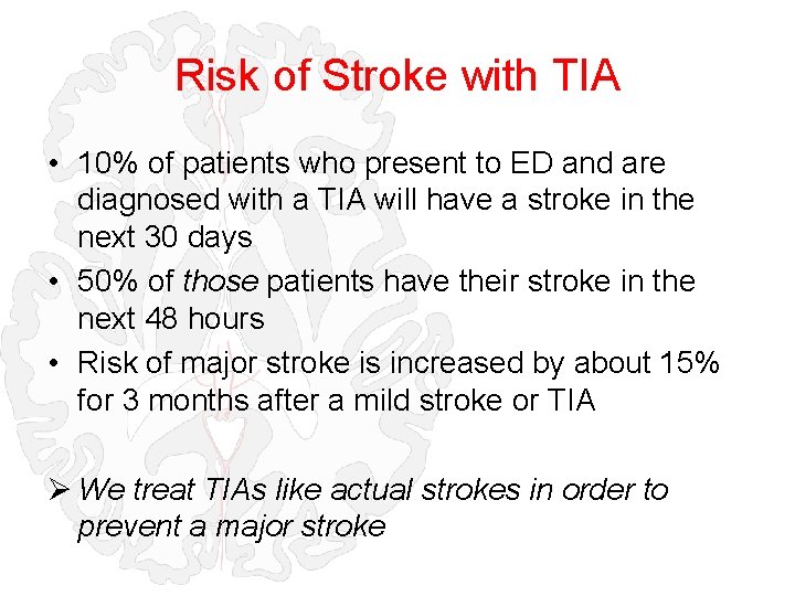 Risk of Stroke with TIA • 10% of patients who present to ED and