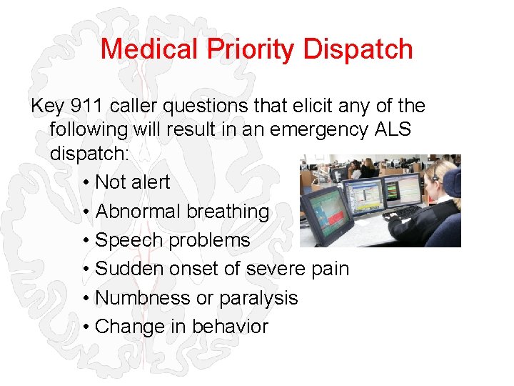 Medical Priority Dispatch Key 911 caller questions that elicit any of the following will