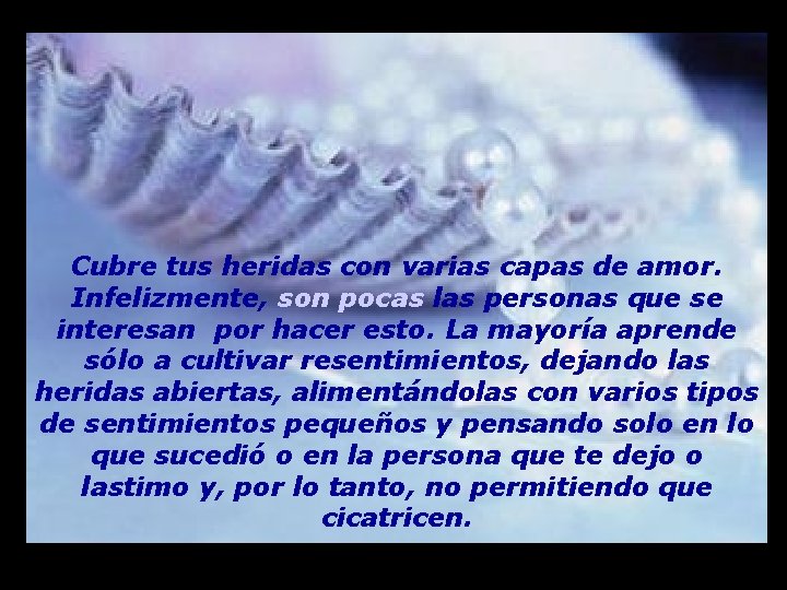 M M m Cubre tus heridas con varias capas de amor. Infelizmente, son pocas M M m Cubre tus heridas con varias capas de amor. Infelizmente, son pocas