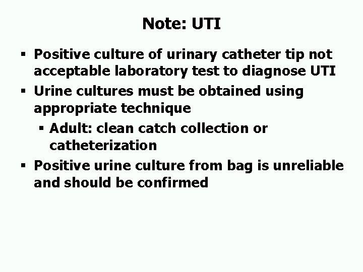 Note: UTI § Positive culture of urinary catheter tip not acceptable laboratory test to