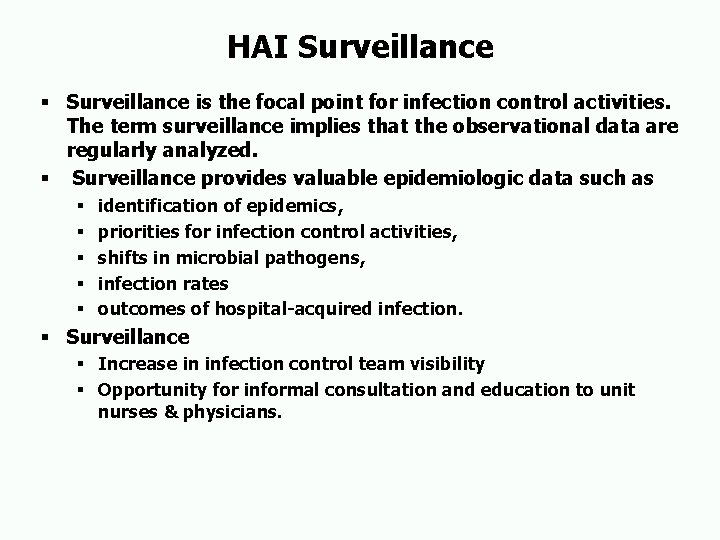 HAI Surveillance § Surveillance is the focal point for infection control activities. The term