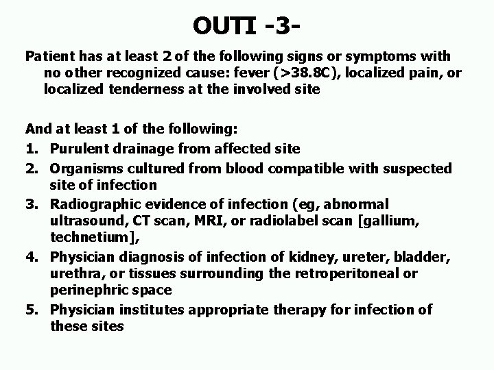 OUTI -3 Patient has at least 2 of the following signs or symptoms with