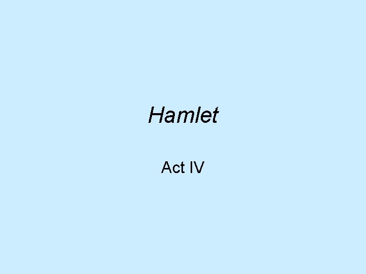 Hamlet Act IV 