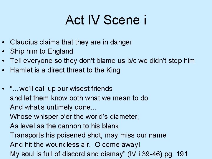 Act IV Scene i • • Claudius claims that they are in danger Ship