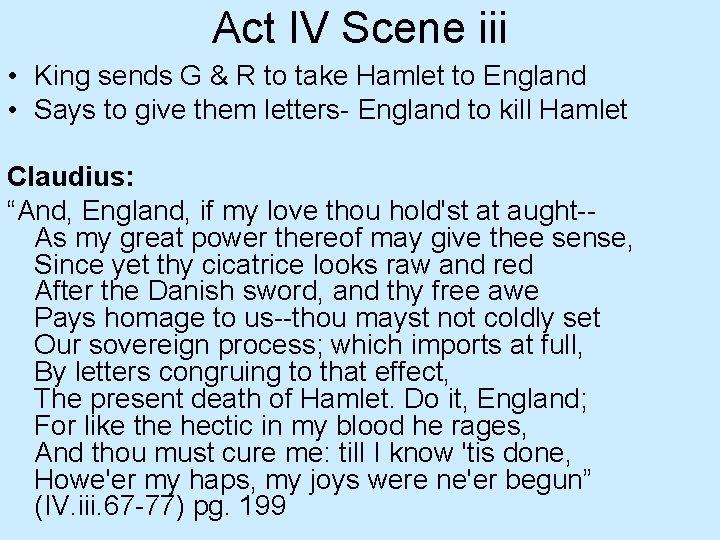 Act IV Scene iii • King sends G & R to take Hamlet to