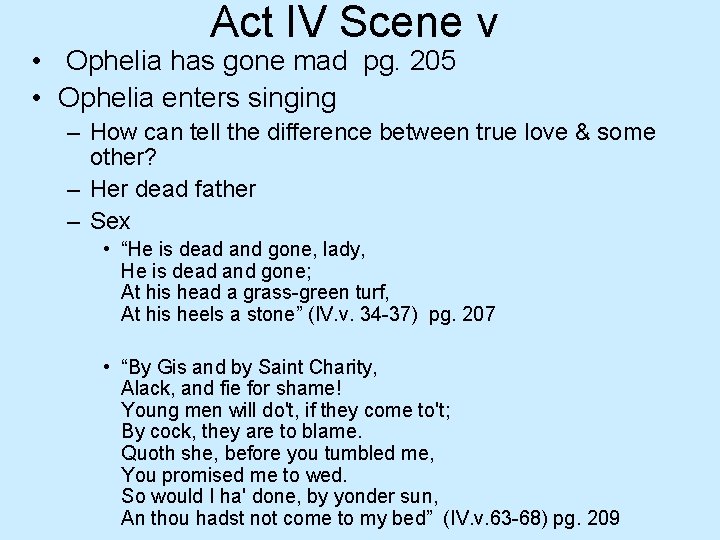 Act IV Scene v • Ophelia has gone mad pg. 205 • Ophelia enters
